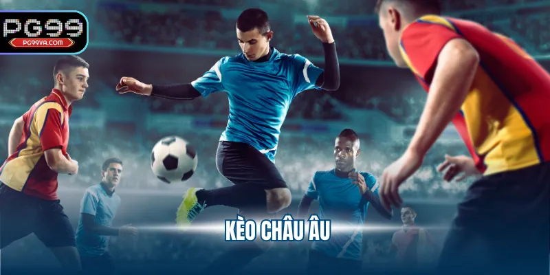 kèo châu âu