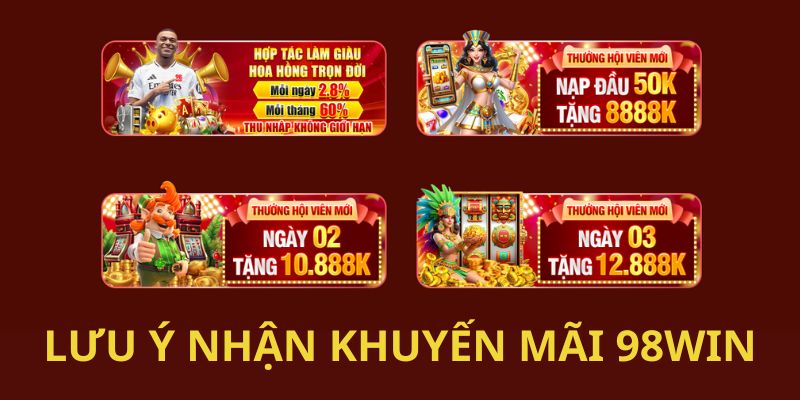 Điều Kiện Áp Dụng Khuyến Mãi 98WIN