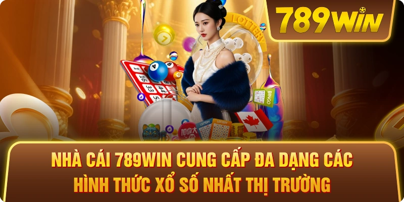 Nhà cái 789win cung cấp đa dạng các hình thức xổ số nhất thị trường