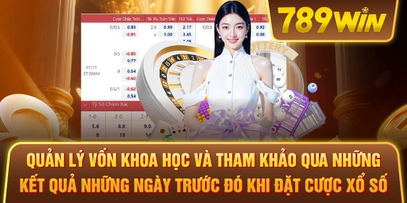 Quản lý vốn khoa học và tham khảo qua những kết quả những ngày trước đó khi đặt cược xổ số