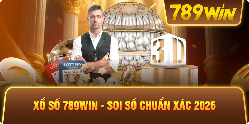 Xổ Số 789win – Soi Số Chuẩn Xác 2026