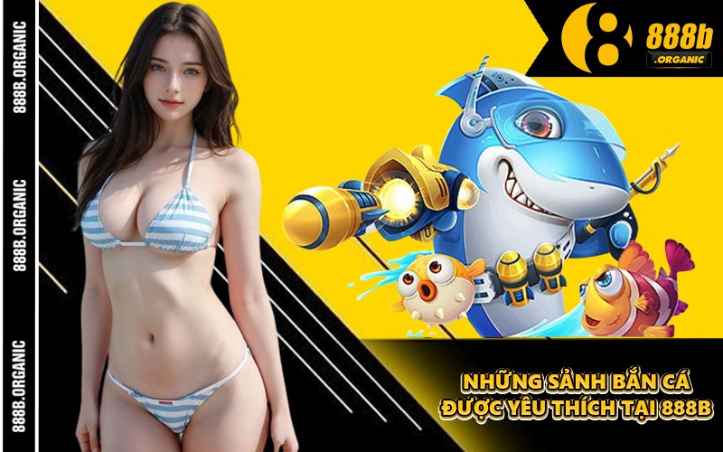 Tổng Quan Về Bắn Cá 888Top